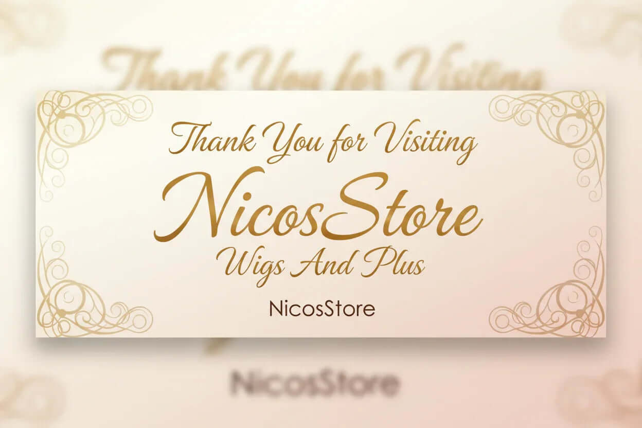 Elegant sign saying 'Thank You for Visiting NicosStore Wigs And Plus' with decorative elements.